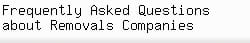 Frequently Asked Questions about Removals Companies 