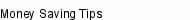 Money Saving Tips